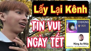 Lấy Lại Kênh Youtube | Tin Vui Ngày Tết