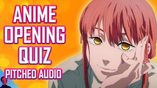 ANIME OPENING QUIZ - PITCHED AUDIO EDITION - 40 OPENINGS + BONUS