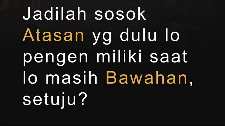 JADI SOSOK ATASAN YANG DULU LO PENGEN !?!