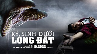 KÝ SINH DƯỚI LÒNG ĐẤT_TRAILER_DKKC: 14.10.2022