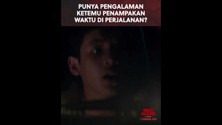 PUNYA PENGALAMAN KETEMU PENAMPAKAN WAKTU DI PERJALANAN?