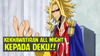 Kekhawatiran All Might kepada Deku❗❗