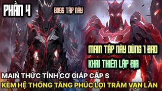 Review Manhua | Main Thức Tỉnh Cơ Giáp Cấp S Kèm Hệ Thống Tăng Phúc Lợi Trăm Vạn Lần Phần 4