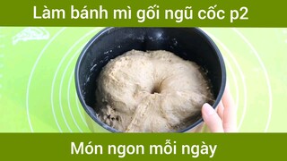 Bánh mì gối ngũ cốc p2