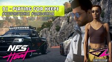 NEED FOR SPEED HEAT PART 21 - PLAYING FOR KEEPS