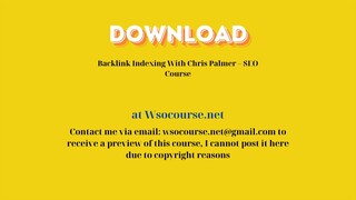 Backlink Indexing With Chris Palmer – SEO Course – Free Download Courses