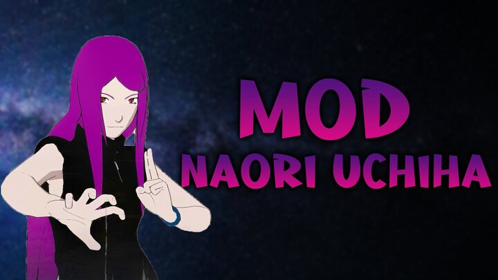 Mod Naori Uchiha - Naruto Shippuden Ultimate Ninja Storm 4