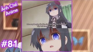 Ảnh Chế Anime #81 Tôi Mới Thực Hiện NNN 1 Ngày