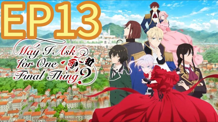 May I Ask for One Final Thing? Season 1 EP13 HINDI DUBBED