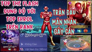 Top.1 The Flash Vô Tình Gặp Đụng Độ Với Top Errol Trên Rank 6X Và Cái Kết