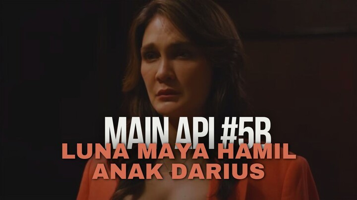 MAIN API EPISODE 5B (PART 2) | LUNA MAYA HAMIL ANAK DARIUS