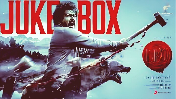 LEO - Jukebox | All Songs | Thalapathy Vijay | Anirudh Ravichander | Lokesh Kanagaraj