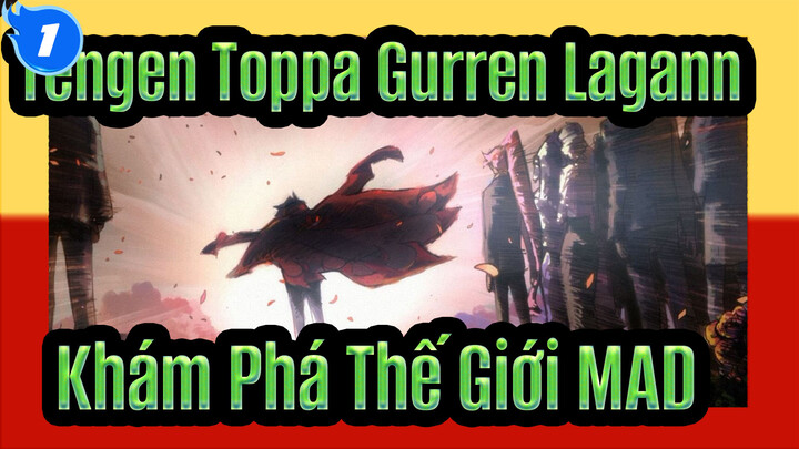 Tengen Toppa Gurren Lagann - Khám Phá Thế Giới MAD_1