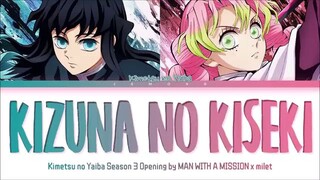 Kimetsu no Yaiba Season 3 - Opening FULL 'Kizuna no Kiseki' by MAN WITH A MISSION x milet (Lyrics)