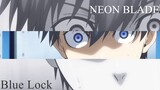 Blue Lock [AMV] - Neon Blade