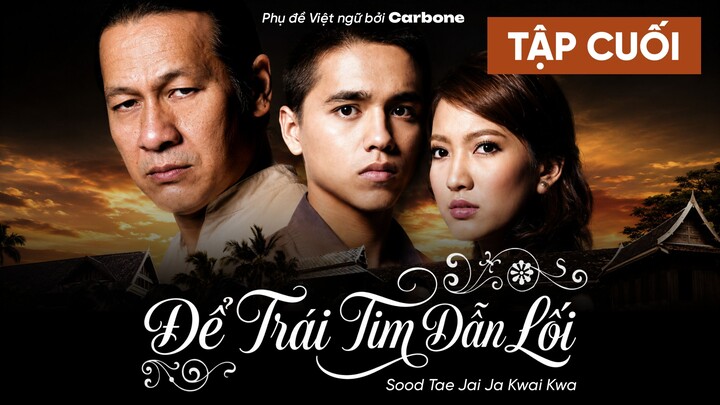 [VIETSUB] ĐỂ TRÁI TIM DẪN LỐI - TẬP CUỐI
