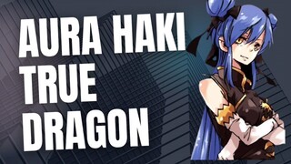 Seberapa Kuat Aura Haki dari True Dragon?