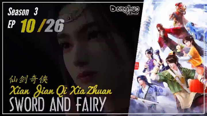 Sword and Fairy Remake Season 3 Eps. 10  仙剑奇 Xian Jian Qi Xia Zhuan | Donghua - 1080P CC English