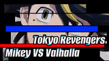 Tokyo Revengers 
Mikey VS Valhalla