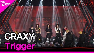 CRAXY, Trigger (크랙시, Trigger) [THE SHOW 220329]