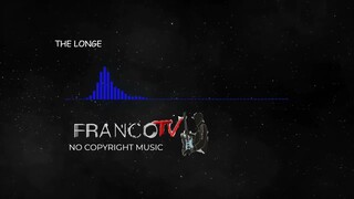 NO COPYRIGHT SONG | THE LONGE | POP | FRANCOTV released 02|