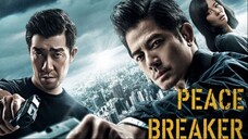 หักเหลี่ยมโหดตำรวจโคตรระห่ำ Peace Breaker(2017)