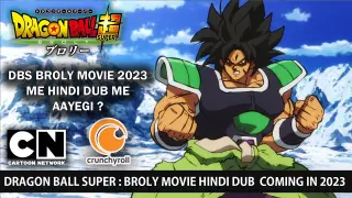 Dragon Ball Super : BROLY Movie Hindi Dub Coming in 2023 On Crunchyroll ?