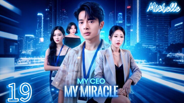 EPISODE 19 My CEO, My Miracle [ Tagalog dubbed]