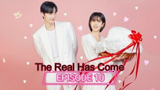 The Real Has Come-EP 10 | ENGSUB