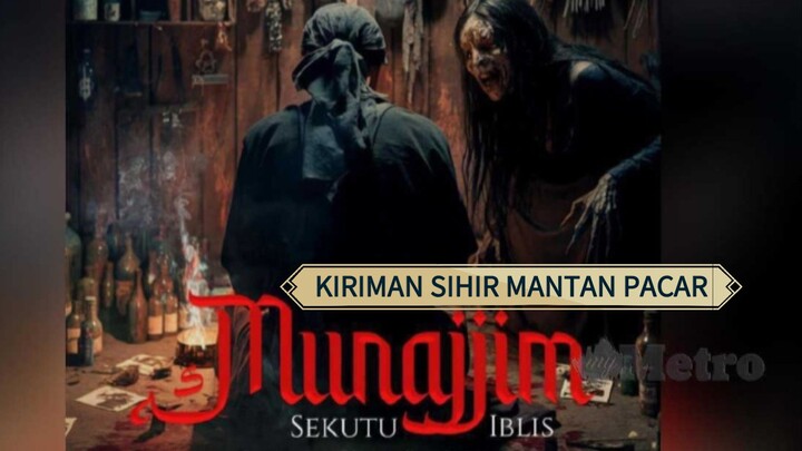Munajim : sekutu iblis (2025) kiriman sihir mantan pacar 🔥🔥