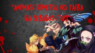 ANIMASI KIMETSU NO YAIBA GA SEBAGUS ITU!?