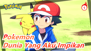 Pokemon|Dunia Yang Aku Impikan_1