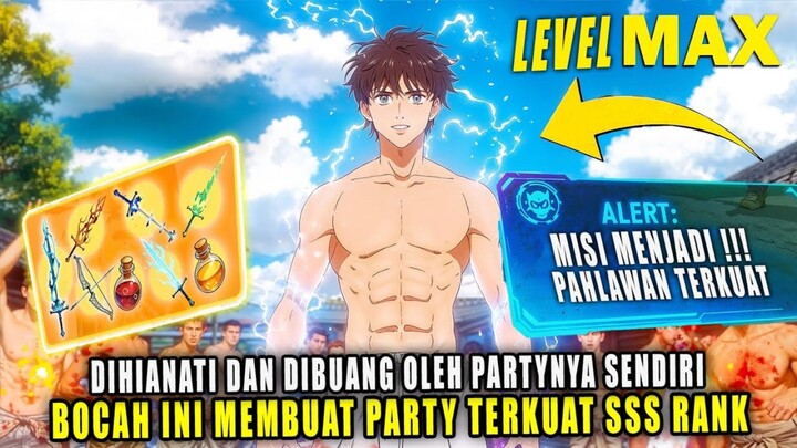 DIHIANATI OLEH SELURUH PETUALANG BOCAH NI MEMBUAT PARTY TERKUAT DI DUNIA ‼️ALUR CERITA ANIME