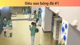 Siêu sao bóng đá p1