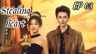 [ENG] EP 03 Stealing heart 2025
