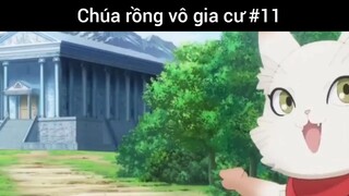 Chúa rồng vô gia cư p11