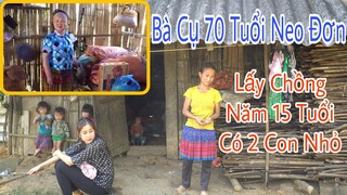 Bà Cụ 70 Tuổi Sống 1 Mình Kiếm Gạo Từng Bữa Ăn - Vợ Chồng Trẻ Sinh 2K3 Có 2 Con Nhỏ Nuôi Mẹ Già