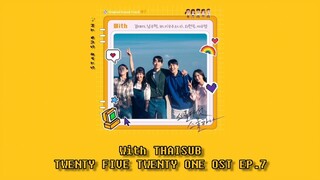 [THAISUB] WITH -​KimTaeri,NamJooHyuk,Bona,ChoiHyunWook,LeeJooMyung(Twenty Five Twenty One Ost EP.7)​