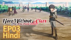 Hero Without a Class: Who Even Needs Skills S01 EP03 HINDI DUBBED unofficial