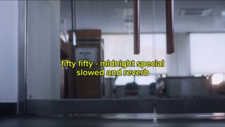 fifty fifty - midnight special (slowed+reverb)