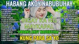 Habang Ako'y Nabubuhay (Playlist Album) 💖 Masakit Na Kanta Para Sa Mga Broken 💥 PAMATAY PUSONG KANTA