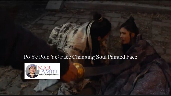 Po Ye Polo Ye: Face Changing Soul Painted Face English Subtitle.