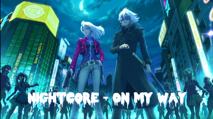 Nightcore - On My Way ( Alan Walker, Sabrina Carpenter, Farruko ) | XenoEnder