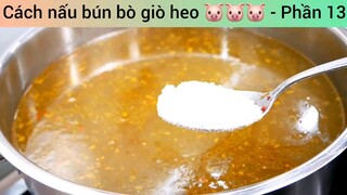 Cách nấu bún bò giò heo 🐷🐷🐷 - Phần 13