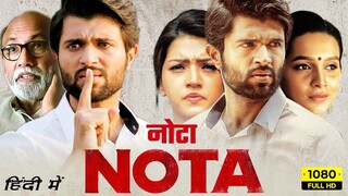 Nota Full Movie In Hindi | Vijay Deverakonda, Mehreen Pirzada, Sathyaraj | 1080p HD