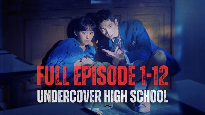 UNDERCOVER HIGH SCHOOL | FULL EPISODE 1-12 | DUB INDO