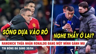 BẢN TIN 30/4| Rangnick thừa nhận Ronaldo đang ĐƠN ĐỘC gánh MU, Pochettino tuyên bố CỨNG về Mbappe