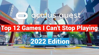 Top 12 Oculus Quest 2 VR Games I Can't Stop Playing - 2022 Edition!