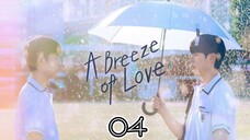 🇰🇷 A BREEZE OF LOVE | EP 4 | ENG SUB