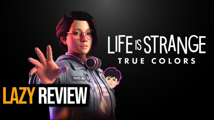 Bagus TAPI KOK GINI?! - Life is Strange: True Colors | Lazy Review